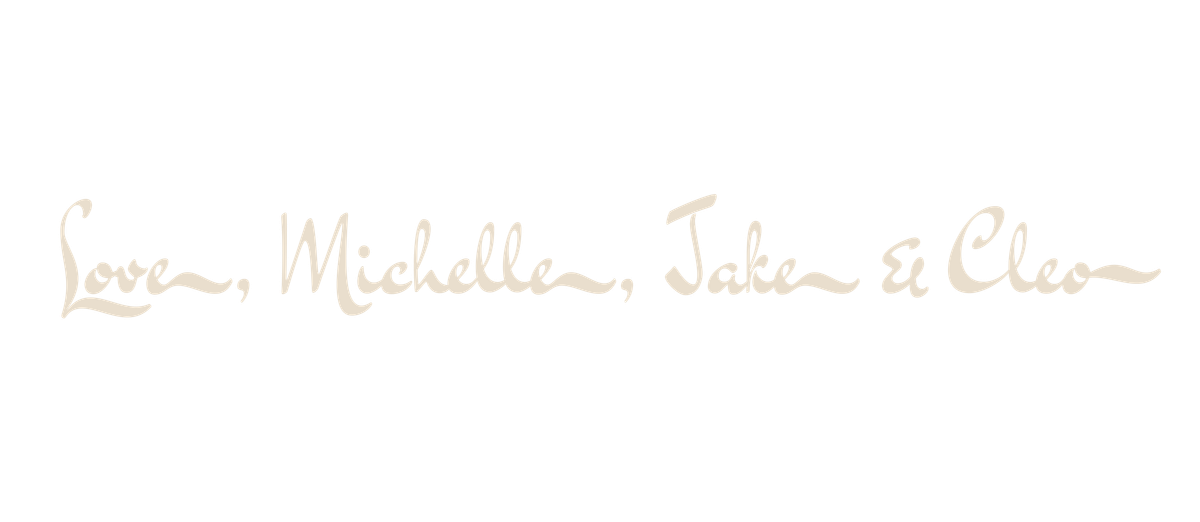 Love, Michelle, Jake & Cleo